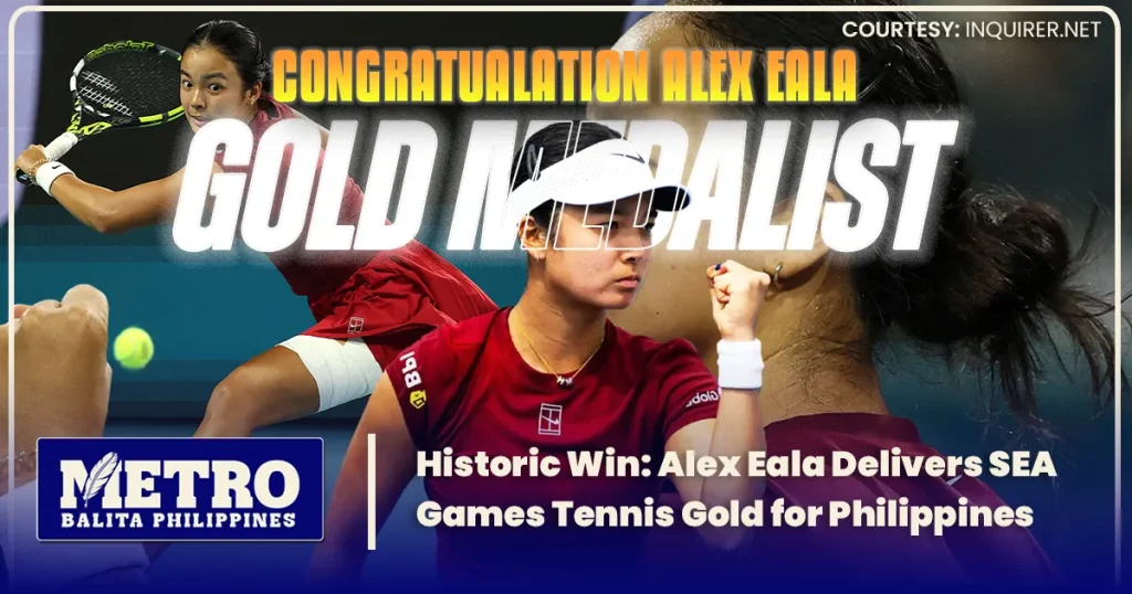 Historic Win: Alex Eala Delivers SEA Games Tennis Gold for Philippines