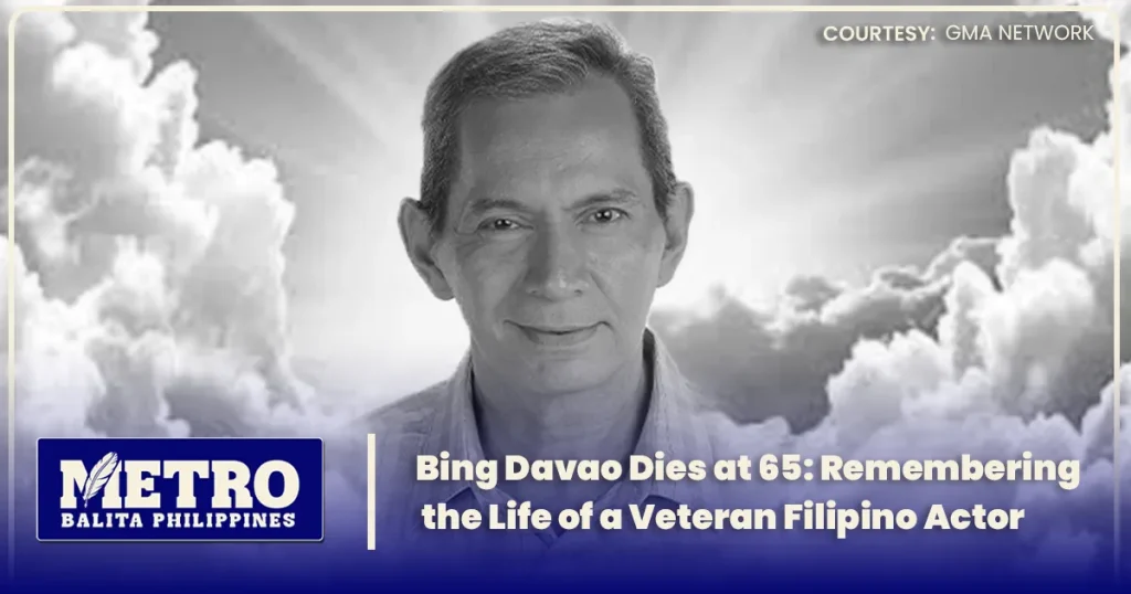 Bing Davao Dies at 65: Remembering the Life of a Veteran Filipino Actor