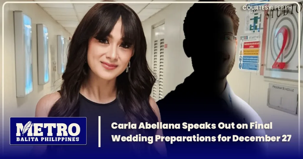 Carla Abellana Speaks Out on Final Wedding Preparations for December 27