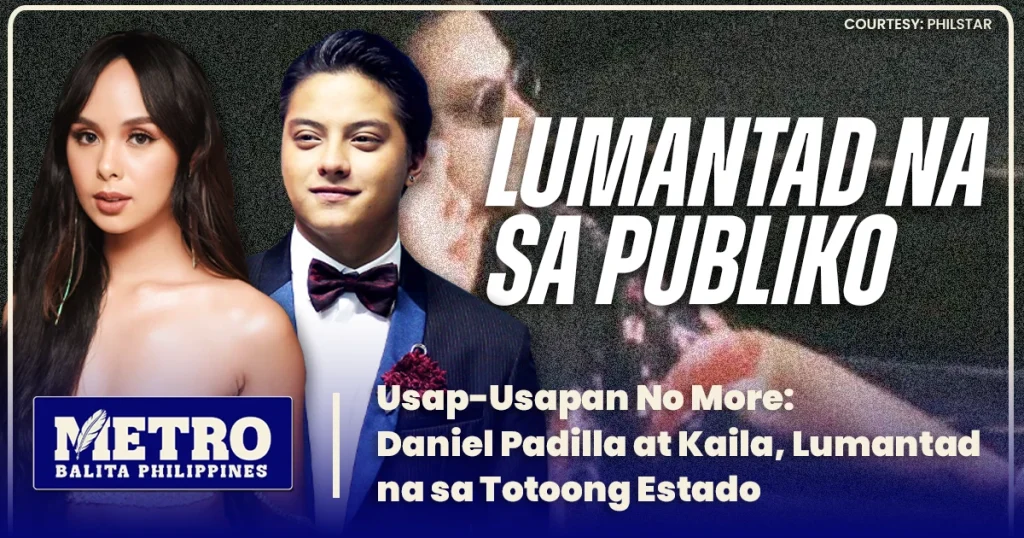 Usap-Usapan No More: Daniel Padilla at Kaila, Lumantad na sa Totoong Estado