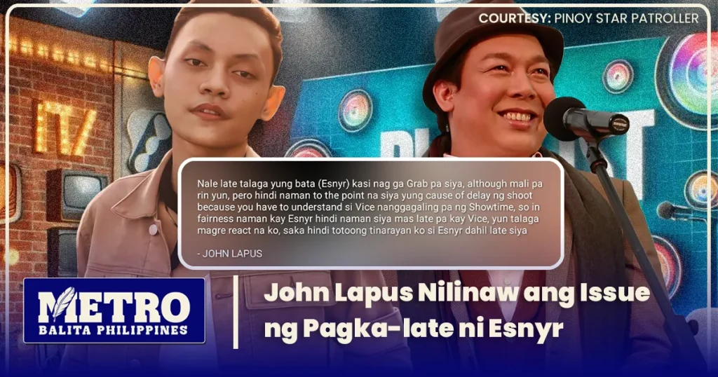 John Lapus Nilinaw ang Issue ng Pagka-late ni Esnyr