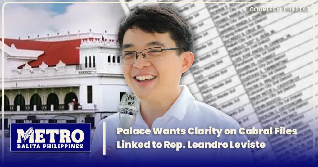 Palace Wants Clarity on Cabral Files Linked to Rep. Leandro Leviste