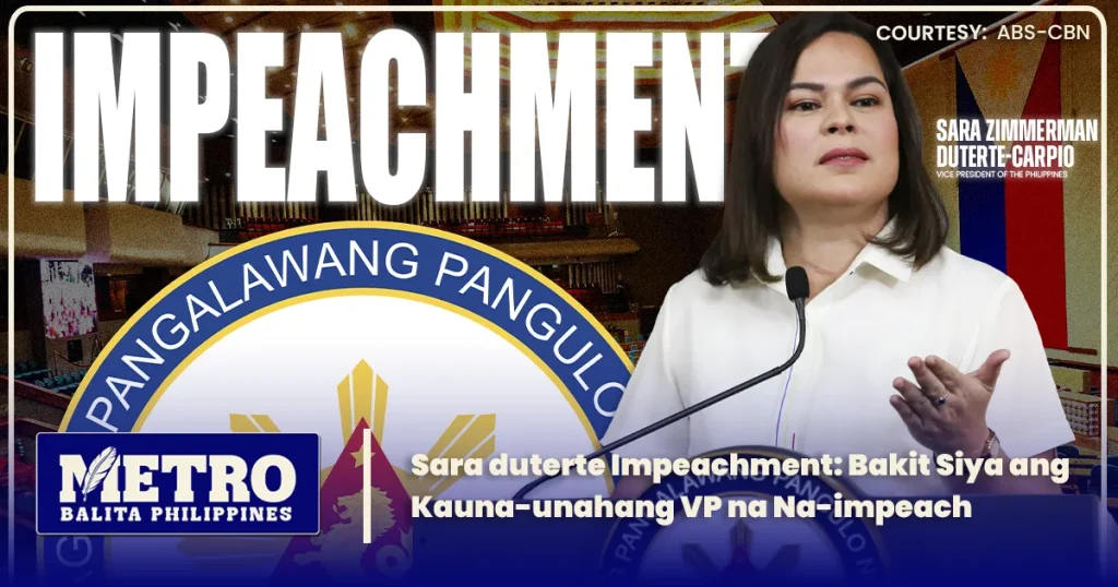 Sara duterte Impeachment: Bakit Siya ang Kauna-unahang VP na Na-impeach