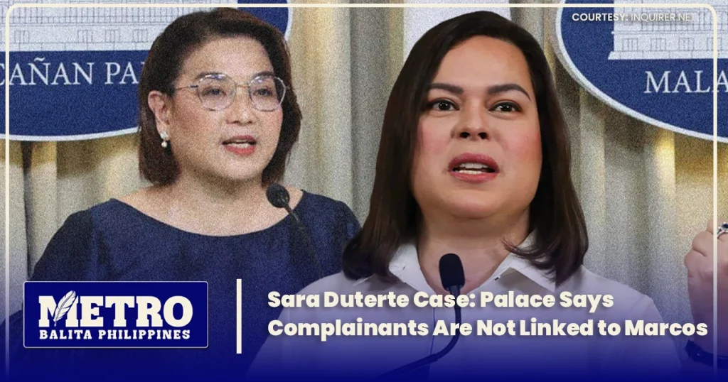 Sara Duterte Case: Palace Says Complainants Are Not Linked to Marcos