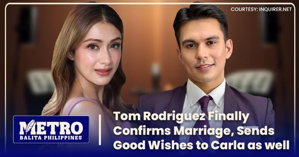 Tom Rodriguez Finally Confirms Marriage, Sends Good Wishes to Carla as well