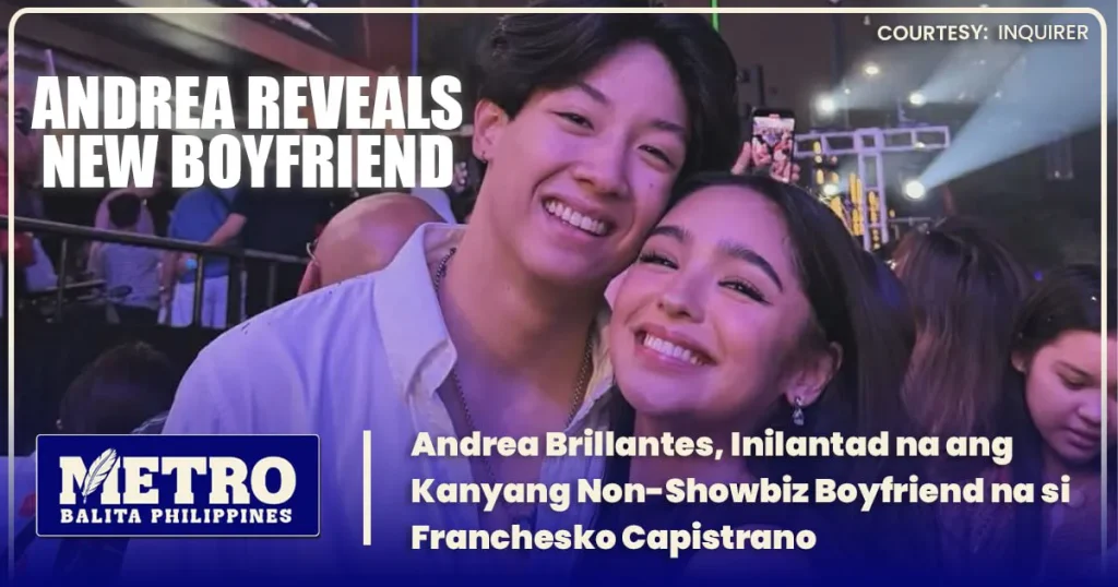 Andrea Brillantes, Inilantad na ang Kanyang Non-Showbiz Boyfriend na si Franchesko Capistrano
