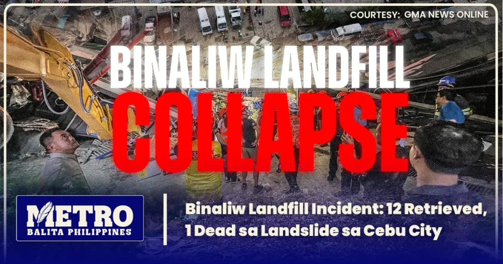 Binaliw Landfill Incident: 12 Retrieved, 1 Dead sa Landslide sa Cebu City