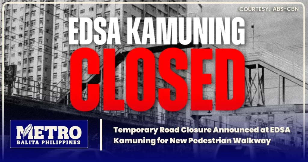 Temporary Road Closure Announced at EDSA Kamuning for New Pedestrian Walkway