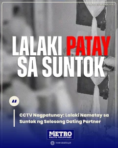 image cctv nagpatunay: lalaki namatay sa suntok ng selosong dating partner