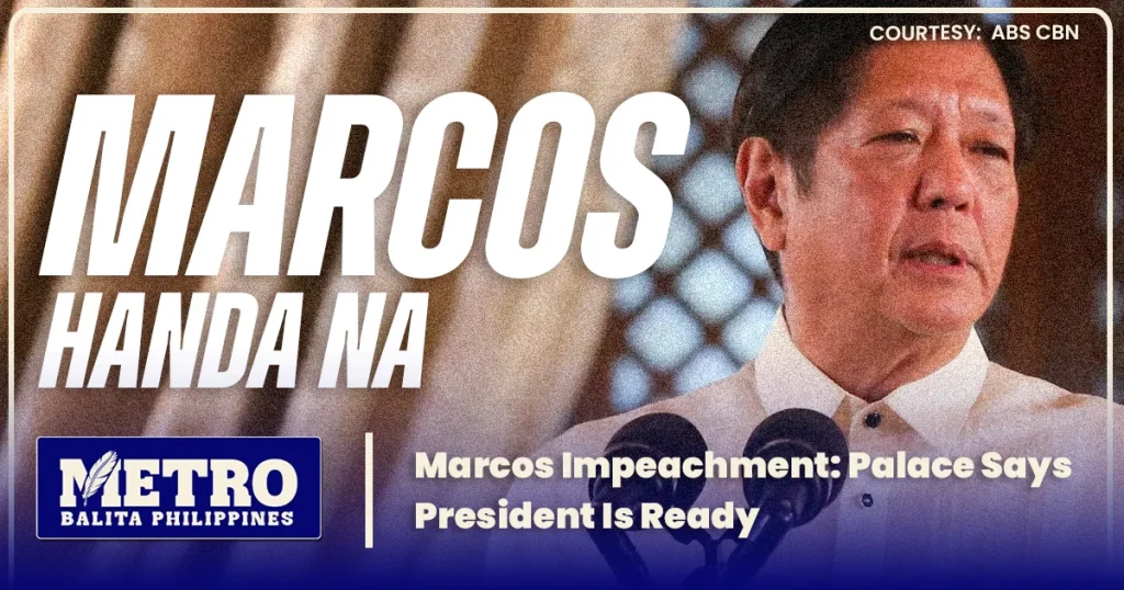 Marcos Impeachment: Palace Says President Is Ready