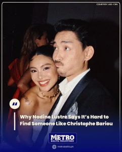 image of why nadine lustre says it’s hard to find someone like christophe bariou