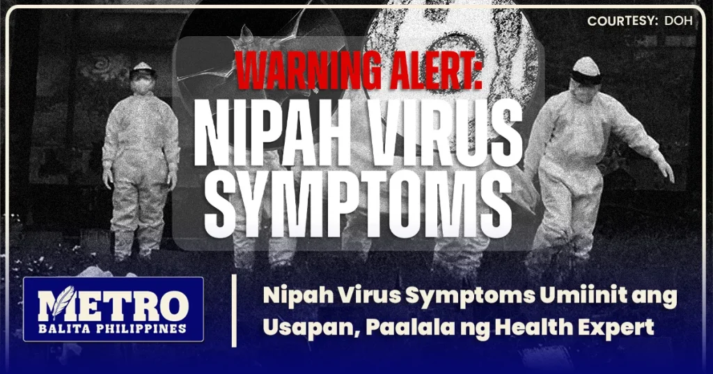 Nipah Virus Symptoms Umiinit ang Usapan, Paalala ng Health Expert
