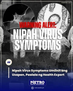 image of nipah virus symptoms umiinit ang usapan, paalala ng health expert