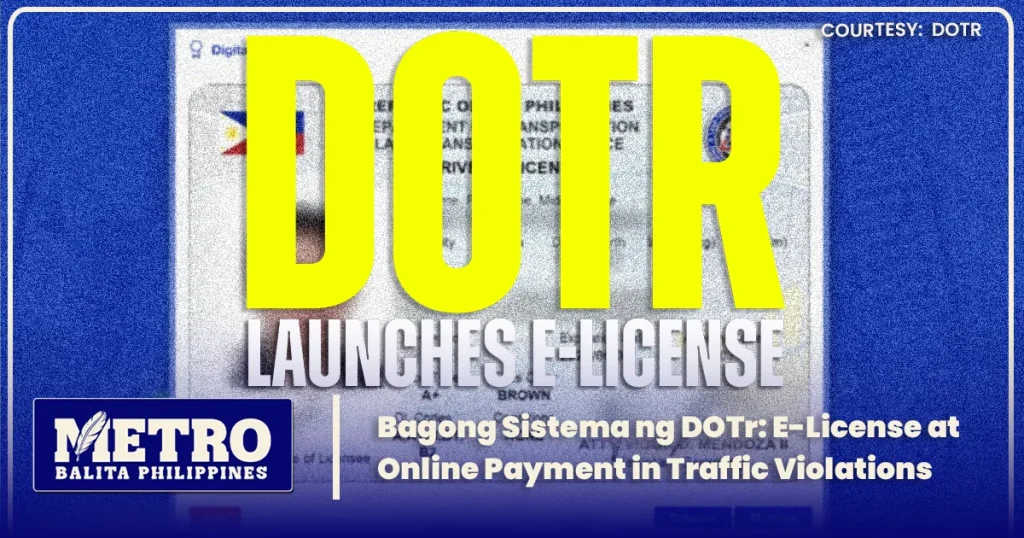 Bagong Sistema ng DOTr: E-License at Online Payment in Traffic Violations