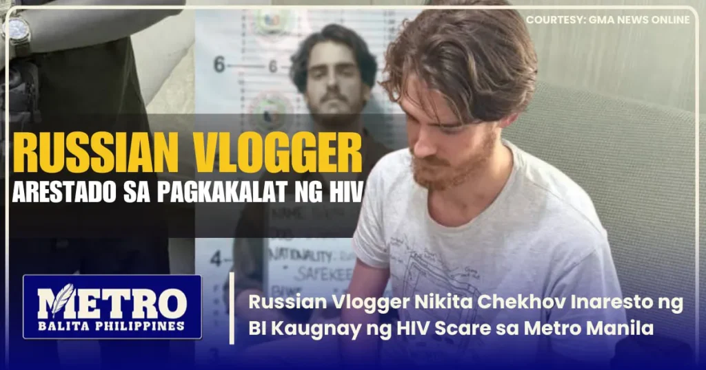 image of russian vlogger nikita chekhov inaresto ng bi kaugnay ng hiv scare sa metro manila
