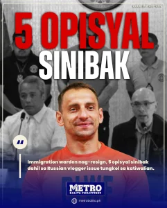 image of immigration warden nag-resign, 5 opisyal sinibak dahil sa russian vlogger issue tungkol sa katiwalian