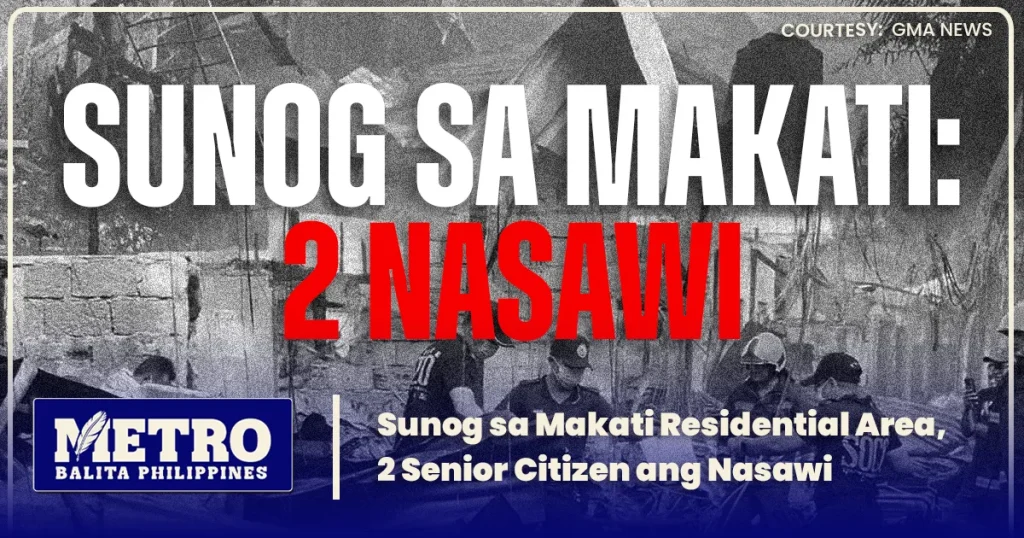 Sunog sa Makati Residential Area, 2 Senior Citizen ang Nasawi
