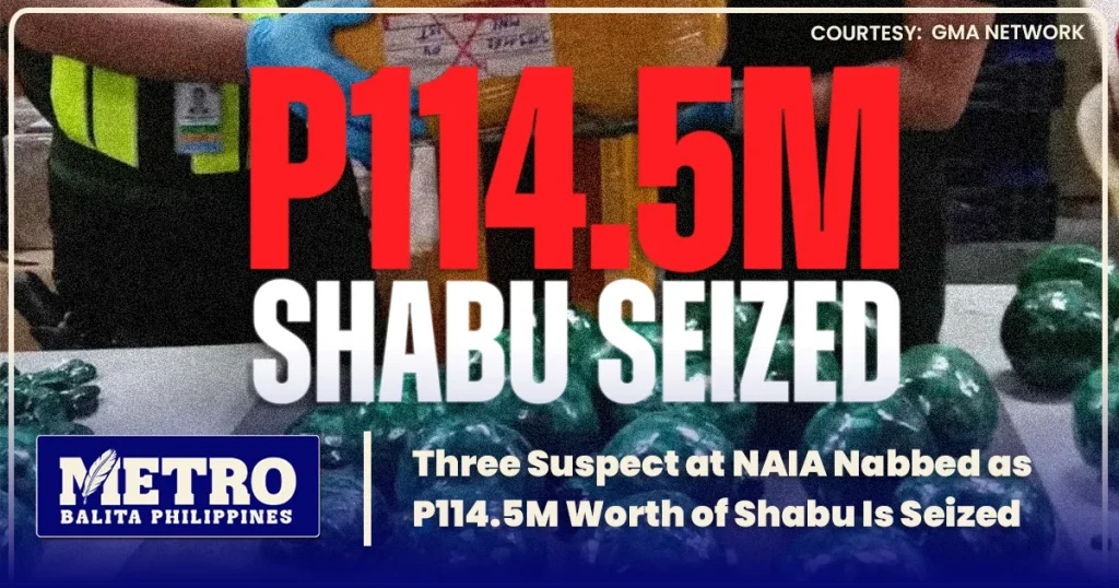 Three Suspect at NAIA Nabbed as P114.5M Worth of Shabu Is Seized