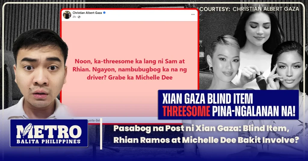 Pasabog na Post ni Xian Gaza: Blind Item, Rhian Ramos at Michelle Dee Bakit Involve?