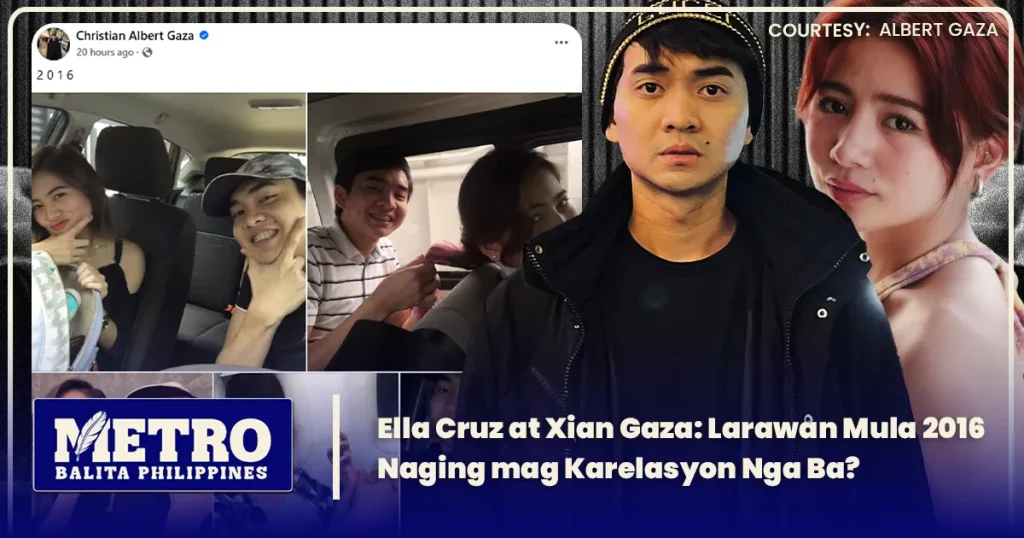 Xian Gaza at ella cruz: Larawan Mula 2016, Naging mag Karelasyon Nga Ba?