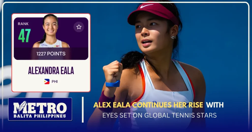 image of alex eala continues her rise with eyes set on global tennis stars