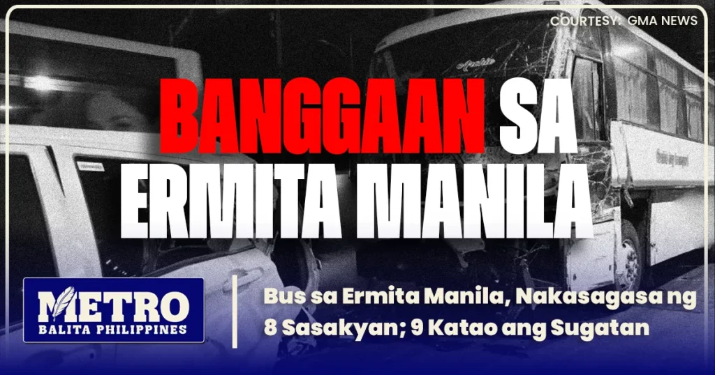 Bus sa Ermita Manila, Nakasagasa ng 8 Sasakyan; 9 Katao ang Sugatan