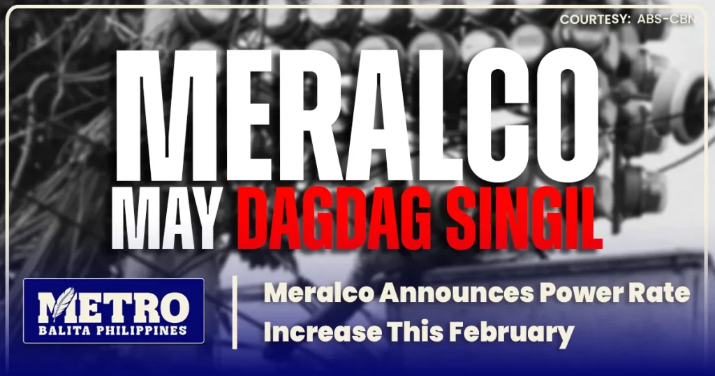Meralco Rates Increase to Hit Consumers This February