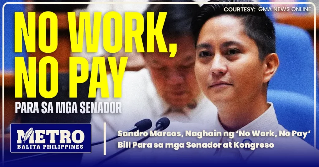 Sandro Marcos, Naghain ng ‘No Work, No Pay’ Bill Para sa mga Senador at Kongreso