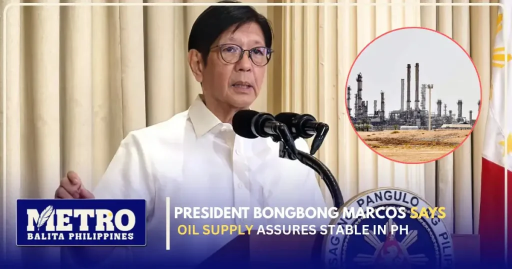 PBBM Says Oil Supply Assures Stable in PH