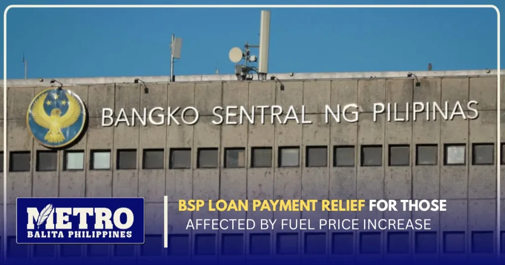 BSP Loan Payment Relief for Those Affected by Fuel Price Increase