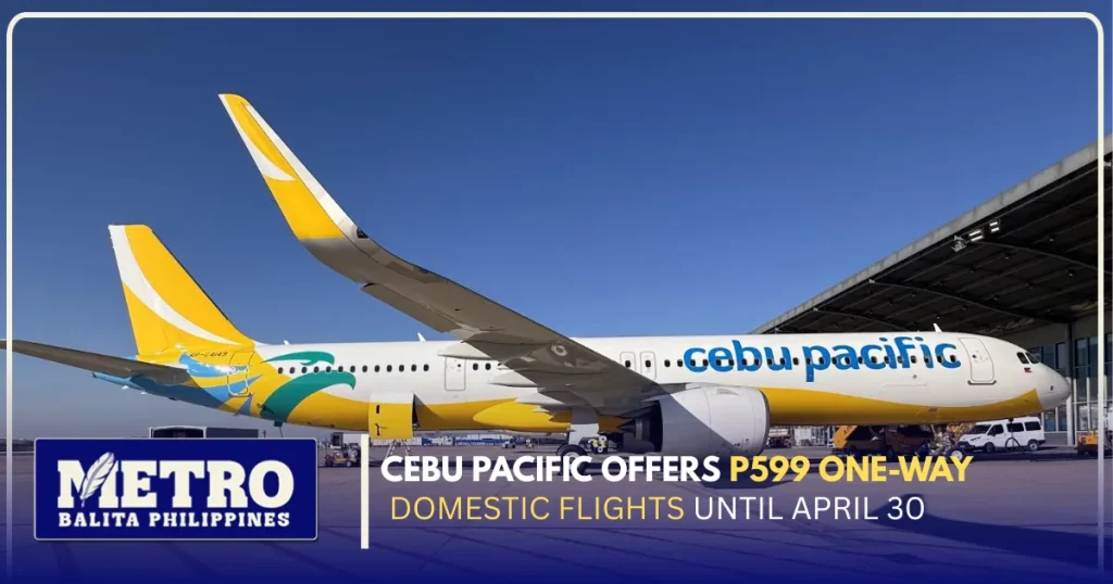 Cebu Pacific Offers P599 One-Way Domestic Flights Until April 30