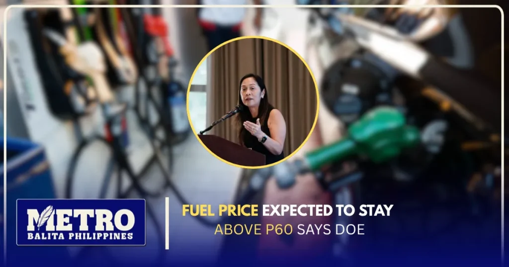 Fuel price expected to stay above P60 says DOE