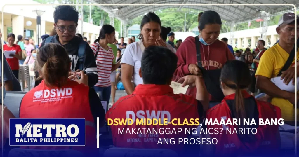 DSWD Middle-class, Maaari na Bang Makatanggap ng AICS? Narito ang Proseso