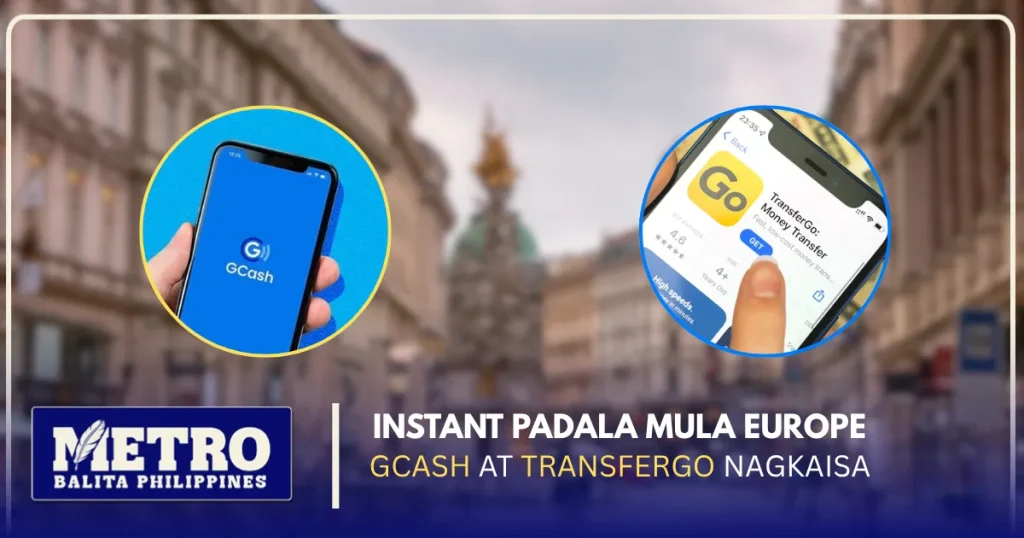 Instant Padala Mula Europe? GCash at TransferGo Nagkaisa