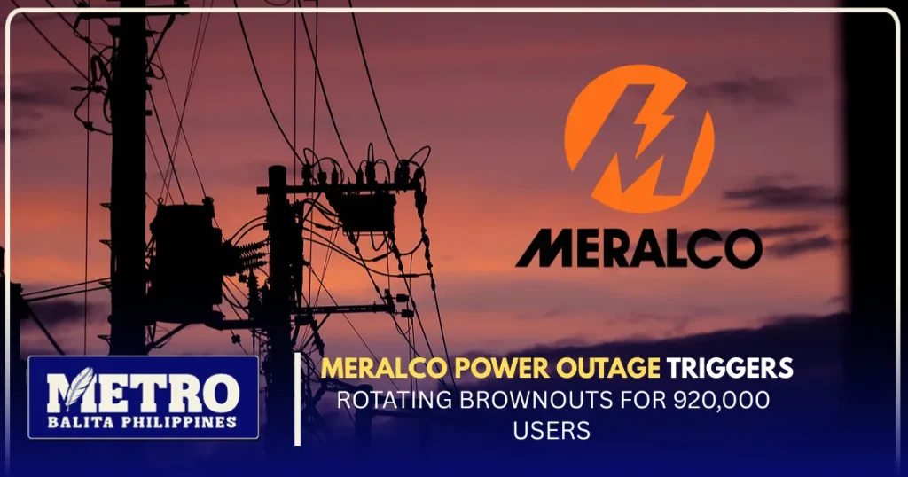 Meralco Power Outage Triggers Rotating Brownouts for 920,000 Users