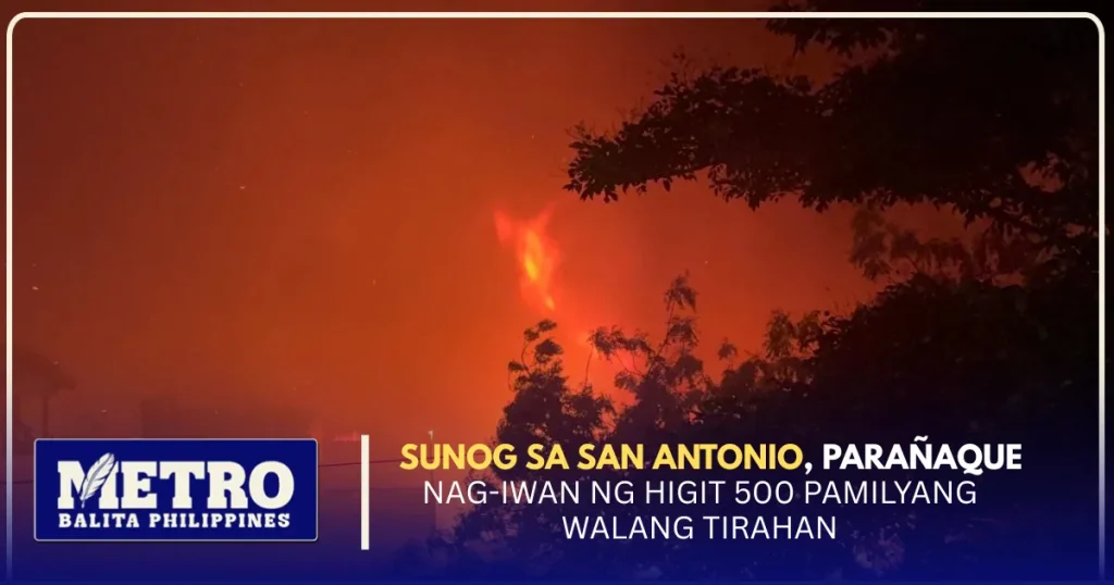 Sunog sa San Antonio, Parañaque, Nag-iwan ng Higit 500 Pamilyang Walang 