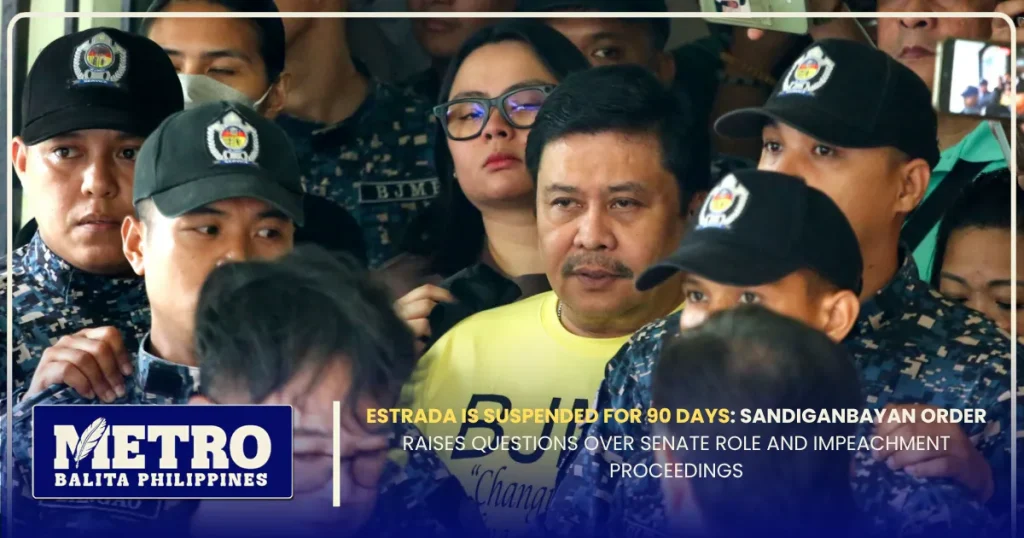 Estrada Is Suspended for 90 Days: Sandiganbayan Order Raises Questions Over Senate Role and Impeachment Proceedings