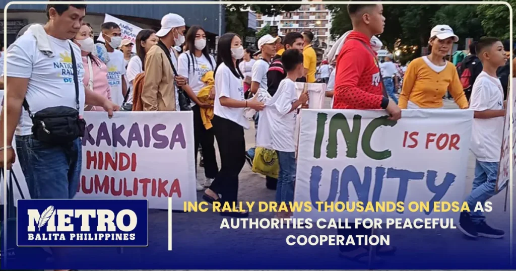 INC Rally Draws Thousands on EDSA as Authorities Call for Peaceful Cooperation