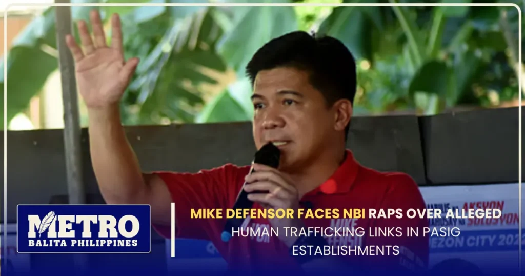 Mike Defensor Faces NBI Raps Over Alleged Human Trafficking Links in Pasig Establishments