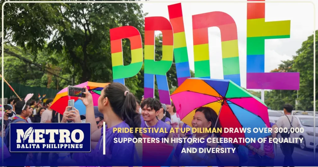 Pride Festival at UP Diliman Draws Over 300,000 Supporters in Historic Celebration of Equality and Diversity