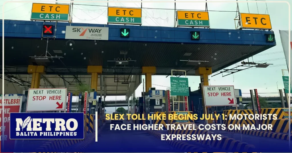 SLEX Toll Hike Begins July 1: Motorists Face Higher Travel Costs on Major Expressways