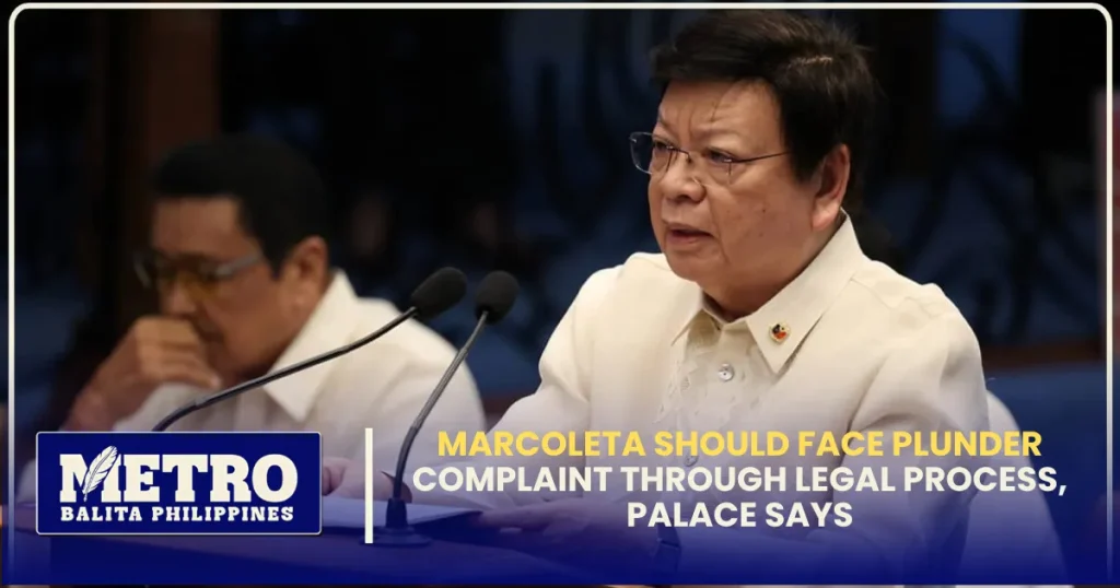 Marcoleta Should Face Plunder Complaint Through Legal Process, Palace Says