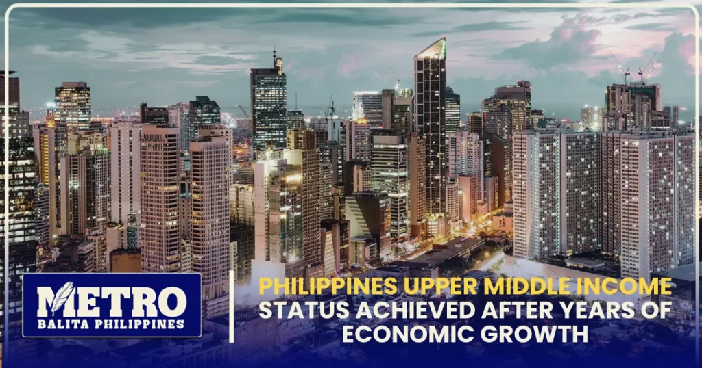 Philippines Upper Middle Income Status Achieved After Years of Economic Growth