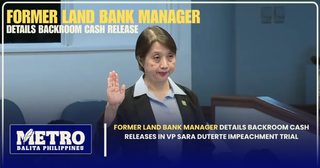 Former Land Bank Manager Details Backroom Cash Releases in VP Sara Duterte Impeachment Trial