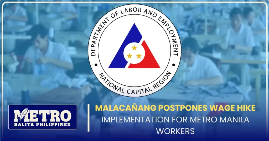 Malacañang Postpones Wage Hike Implementation for Metro Manila Workers: DOLE Sets New Legal Date to July 25
