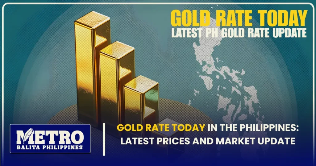 Gold Rate Today in the Philippines: Latest Prices and Market Update